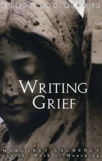 Writing Grief : Margaret Laurence and the Work of Mourning