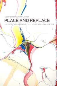 Place and Replace : Essays on Western Canada