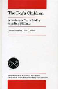 The Dog's Children : Anishinaabe Texts Told by Angeline Williams (Algonquian Text Society)