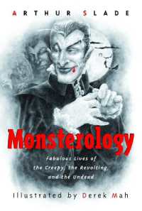 Monsterology : Fabulous Lives of the Creepy, the Revolting, and the Undead