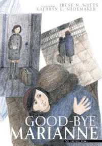 Good-bye Marianne : A Story of Growing Up in Nazi Germany