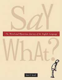 Say What? : The Weird and Mysterious Journey of the English Language