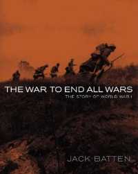 The War to End All Wars : The Story of World War I