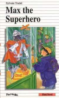Max the Superhero (Formac First Novels)
