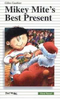 Mikey Mite's Best Present (Formac First Novels)