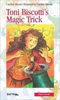 Toni Biscotti's Magic Trick (Formac First Novels) （Revised）