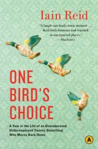 One Bird's Choice : A Year in the Life of an Overeducated, Underemployed Twenty-Something Who Moves Back Home