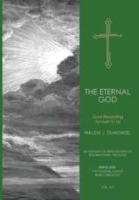 The Eternal God: God Revealing Himself to Us (An Evangelical Introduction to Reformational Theology") 〈3〉
