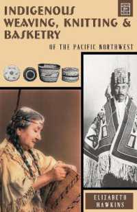 Indigenous Weaving, Knitting and Basketry : of the Pacific Northwest
