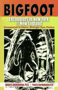 Bigfoot Encounters in New York & New england : Documented Evidence, Stranger than Fiction