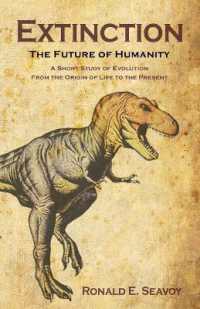 Extinction : The Future of Humanity: a Short Study of Evolution from the Origin of Life to the Present