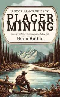 A Poor Man's Guide to Placer Mining : From Dirt to Dollars: Your Roadmap to Striking Gold