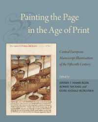 Painting the Page in the Age of Print : Central European Manuscript Illumination of the Fifteenth Century (Studies and Texts)