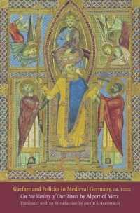 Warfare and Politics in Medieval Germany CA. 1000 : On the Variety of Our Times by Alpert of Metz