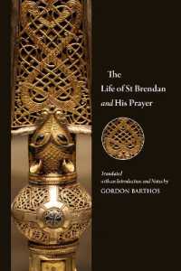 The Life of St Brendan and His Prayer (Mediaeval Sources in Translation)