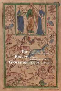The Bodley Glossaries : The Glossaries in Oxford, Bodleian Library, MS Bodley 730 (Publications of the Dictionary of Old English)