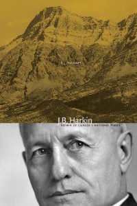 J.B. Harkin : Father of Canada's National Parks (Mountain Cairns: A series on the history and culture of the Canadian Rocky Mountains)