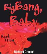 Big Bang, Baby : Rock Trivia