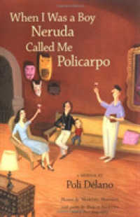 When I Was a Boy Neruda Called Me Policarpo : A Memoir