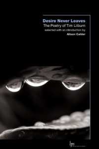 Desire Never Leaves : The Poetry of Tim Lilburn