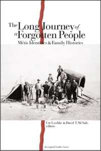The Long Journey of a Forgotten People : Métis Identities and Family Histories (Indigenous Studies)