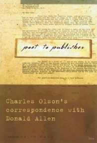 Poet to Publisher : Charles Olson's Correspondence with Donald Allen