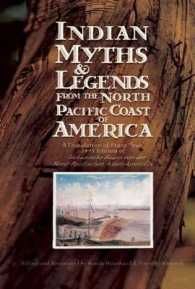 Indian Myths & Legends from the North Pacific Coast of America : A Translation of Franz Boas' 1895 Edition of Indianische Sagen von der Nord-Pacifischen Küste Amerikas