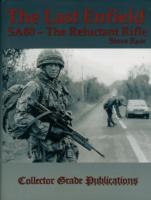 Last Enfield - Sa80 : The Reluctant Rifle -- Hardback