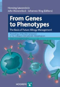 From Genes to Phenotypes : The Basis of Future Allergy Management, Proceedings of the 25th Symposium of the Collegium Internationale Allergologicum