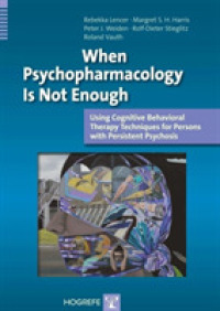 When Psychopharmacology is Not Enough : Using Cognitive Behavioral Therapy Techniques for Persons with Persistent Psychosis