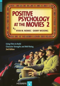 Positive Psychology at the Movies : Using Films to Build Character Strengths and Well-Being （2, revised and expanded）