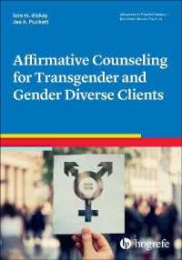 Affirmative Counseling for Transgender and Gender Diverse Clients (Advances in Psychotherapy: Evidence-based Practice)