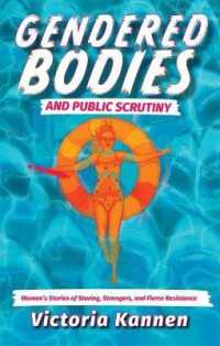 Gendered Bodies and Public Scrutiny : Women's Stories of Staring, Strangers, and Fierce Resistance
