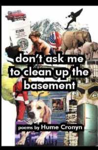 Don't Ask Me to Clean Up the Basement : Poems