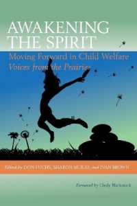 Awakening the Spirit : Moving Forward in Child Welfare (Voices from the Prairies)
