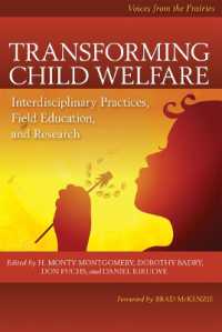 Transforming Child Welfare : Interdisciplinary Practices, Field Education, and Research (Voices from the Prairies)