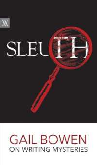 Sleuth : Gail Bowen on Writing Mysteries (Writers on Writing)