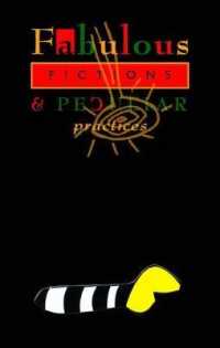 Fabulous Fictions & Peculiar Practices