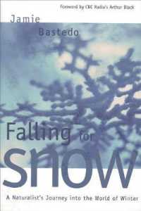Falling for Snow : A Naturalist's Journey into the World of Winter