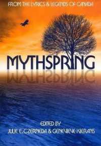 Mythspring : From the Lyrics and Legends of Canada (Realms of Wonder)