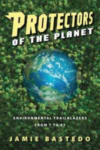 Protectors of the Planet : Environmental Trailblazers from 7 to 97