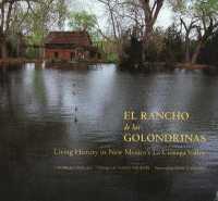 Rancho de las Golondrinas : Living History in New Mexico's La Ciénega Valley