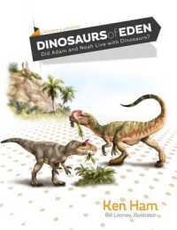 Dinosaurs of Eden (Revised & Updated) : Did Adam and Noah Live with Dinosaurs?