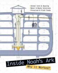 Inside Noah's Ark : Why It Worked