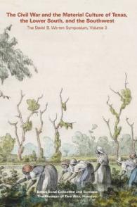 The Civil War and the Material Culture of Texas, the Lower South, and the Southwest : The David B. Warren Symposium, Volume 3