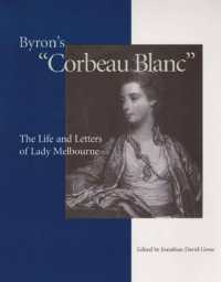 Byron's ''Corbeau Blanc'' : The Life and Letters of Lady Melbourne, 1751-1818