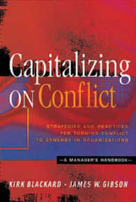 Capitalizing on Conflict : Strategies and Practices for Turning Conflict to Synergy in Organizations （1ST）