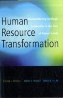 Human Resource Transformation : Demonstrating Strategic Leadership in the Face of Future Trends