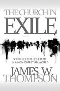 The Church in Exile : God's Counterculture in a Non-Christian World
