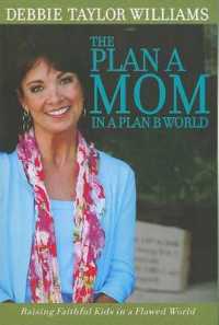 Plan a Mom in a Plan B World : Raising Faithful Kids in a Flawed World